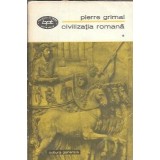 Civilizatia romana (volumul 1) - Pierre Grimal
