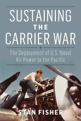 Sustaining the Carrier War: The Deployment of U.S. Naval Air Power to the Pacific foto