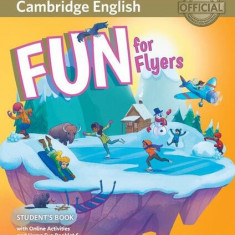 Fun for Flyers. Student's Book with Online Activities and Home Fun Booklet 6 - Paperback brosat - Anne Robinson, Karen Saxby - Cambridge