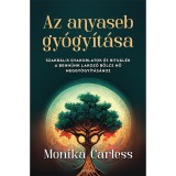 Az anyaseb gy&oacute;gy&iacute;t&aacute;sa - Monika Carless
