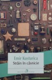 Cumpara ieftin Strain in casnicie - Emir Kusturica (Y172)