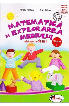 Matematica si explorarea mediului caiet clasa 1 semestrul 1 - Mihaela-Ada Radu, Anina Badescu foto