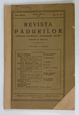 REVISTA PADURILOR , ORGANUL SOCIETATII &amp;#039; PROGRESUL SILVIC &amp;#039; , No. 11 - 12 , 1927 , COTOR REFACUT * foto