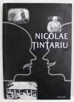 NICOLAE TINTARIU , editie ingrijita de MIRCEA MARAN , 2012 foto