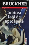 Iubirea fata de aproapele - 2004 - Pascal Bruckner (AT75)