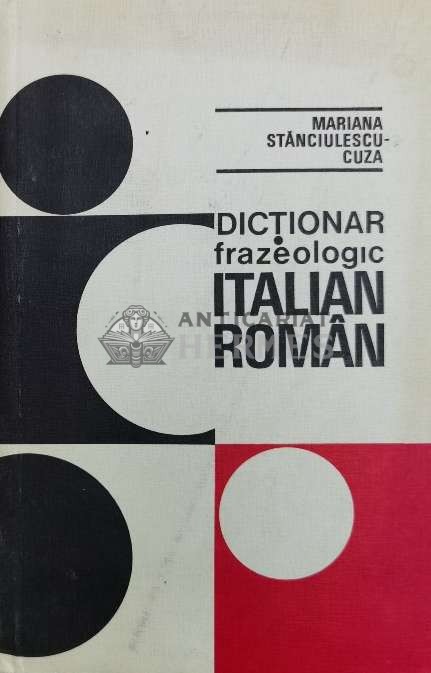 Dictionar frazeologic italian-roman - 1975 - Mariana Stanciulescu Cuza (@A18)