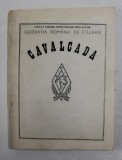 CAVALCADA - REVISTA A FEDERATIEI ROMANE DE CALARIE , realizata de SUSTER DUMITRU , ANII &#039;80