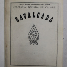 CAVALCADA - REVISTA A FEDERATIEI ROMANE DE CALARIE , realizata de SUSTER DUMITRU , ANII '80