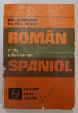 MIC DICTIONAR ROMAN SPANIOL de DAN MUNTEANU , VALERIA NEAGU