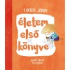 &Eacute;letem első k&ouml;nyve - Lackfi J&aacute;nos