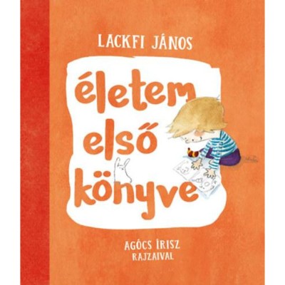 &amp;Eacute;letem első k&amp;ouml;nyve - Lackfi J&amp;aacute;nos foto