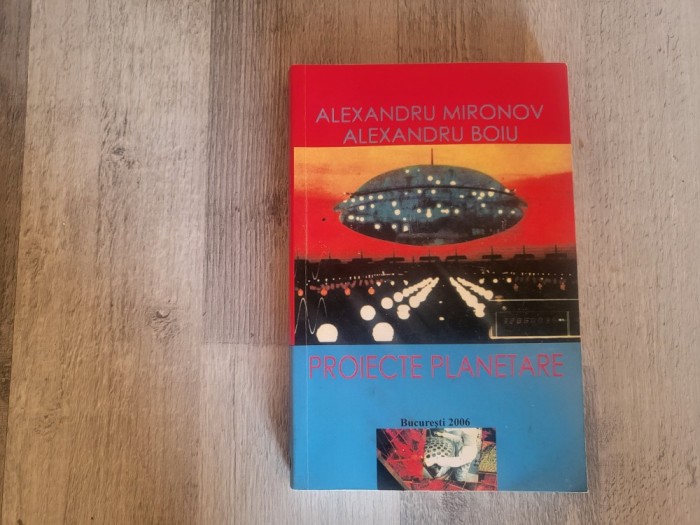 Proiecte planetare de Alexandru Mironov,Alexandru Boiu