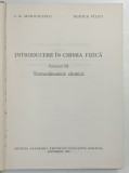 INTRODUCERE IN CHIMIA FIZICA, TERMODINAMICA CHIMICA , VOLUMUL III de I. G. MURGULESCU si RODICA VILCU , 1982