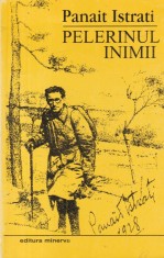 Panait Istrati - Pelerinul inimii