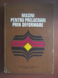 V. Tabără - Mașini pentru prelucrări prin deformare