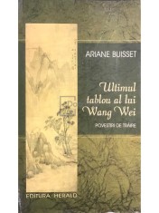 Ariane Buisset - Ultimul tablou al lui Wang Wei (Editia: 2007) foto