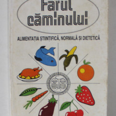 FARUL CAMINULUI , ALIMENTATIA STIINTIFICA , NORMALA SI DIETETICA de MARIA GHEORGHIU , 1995