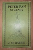 J. M. Barrie&nbsp;-&nbsp;Peter Pan si Wendy (Editura:&nbsp;Ion Creanga, 1970)