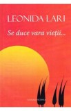 Se duce vara vietii... - Leonida Lari