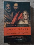 Bart D. Ehrman Petru, Pavel si Maria Magdalena Humanitas