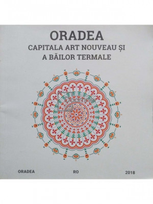 Oradea - Capitala art nouveau si a bailor termale (editia 2018) foto