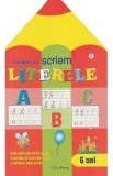 Invatam sa scriem literele 6 ani