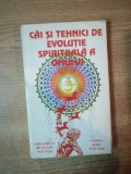 CAI SI TEHNICI DE EVOLUTIE SPIRITUALA A OMULUI de GREGORIAN BIVOLARU , VIOREL ROSU