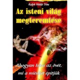 Az isteni vil&aacute;g megteremt&eacute;se - Ralph Waldo Trine