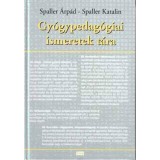 Gy&oacute;gypedag&oacute;giai ismeretek t&aacute;ra - Spaller &Aacute;rp&aacute;d