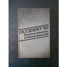 ROMEO NADASAN - OCCIDENT `80, DESTINUL DRAMATIC AL TINEREI GENERATII