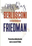 Cumpara ieftin Berlusconi i se destainuie lui Friedman | Alan Friedman, 2019, Rao