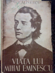 G. Calinescu - Viata lui Mihai Eminescu foto