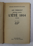 LES THIBAULT - SEPTIEME PARTIE - L &#039;ETE 1914 par ROGER MARTIN DU GARD , 1937