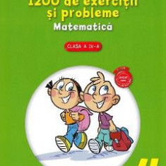 Matematica.1200 de exercitii si probleme - Clasa 4 - Ecaterina Bonciu, Angelica Gherman