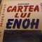 CARTEA LUI ENOH - APOCRIF, ED MIRACOL 1997, 159 PAG STARE BUNA
