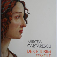 De ce iubim femeile – Mircea Cartarescu