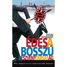 &Eacute;des a Bossz&uacute; R&eacute;szv&eacute;nyt&aacute;rsas&aacute;g - Jonas Jonasson