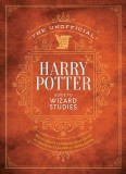 The Unofficial Harry Potter Hogwarts Study Guide: Mugglenet&#039;s Guide to the Classes and Curriculum of the Wizarding World&#039;s Most Famous School