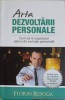 ARTA DEZVOLTARII PERSONALE. CUM SA ITI ORGANIZEZI PLANUL DE EVOLUTIE PERSONALA-FLORIN ROSOGA-245593