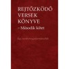 Rejtőzk&ouml;dő versek k&ouml;nyve - M&aacute;sodik k&ouml;tet - Egy versbar&aacute;t gyűjtem&eacute;ny&eacute;ből - Kassai Tibor