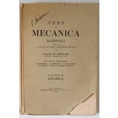 CURS DE MECANICA RATIONALA , predat de GENERALUL ST . BURILEANU , VOLUMUL II - DINAMICA , 1944 ,LIPSA FRAGMENT COPERTA FATA