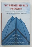 WHY BUSINESSMEN NEED PHILOSOPHY by DEBU GHATE and RICHARD E. RALSTON , 2009