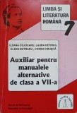 LIMBA SI LITERATURA ROMANA. AUXILIAR PENTRU MANUALELE ALTERNATIVE DE CLASA A VII-A-I. COJOCARU, L. HETRIUC,-237609