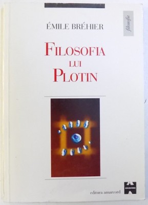 FILOSOFIA LUI PLOTIN de EMILE BREHIER , 2000 foto