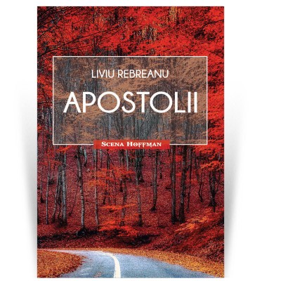 Apostolii - Liviu Rebreanu foto