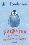 Pinguinul Care Voia Sa Afle Mai Multe, Jill Tomlinson - Editura Nemira
