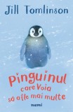 Cumpara ieftin Pinguinul Care Voia Sa Afle Mai Multe, Jill Tomlinson - Editura Nemira