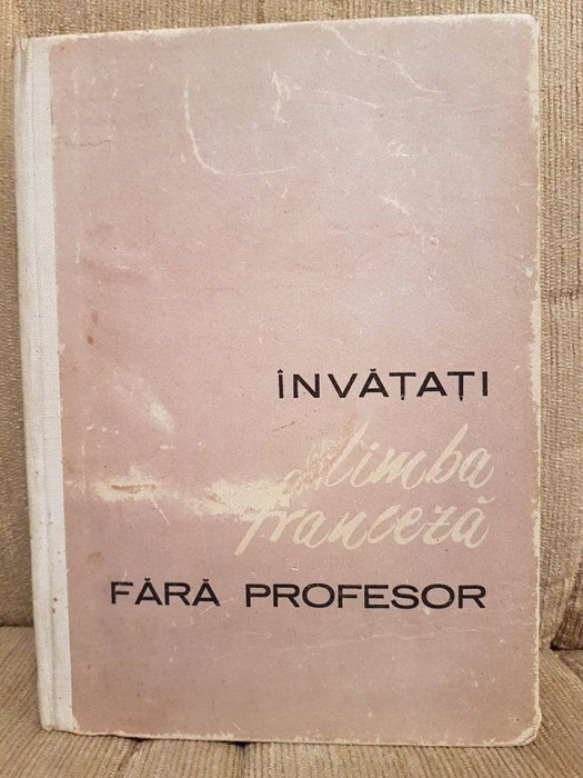 INVATATI LIMBA FRANCEZA FARA PROFESOR-ION BRAESCU