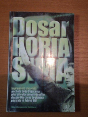 DOSAR HORIA SIMA 1940-1946, BUC.2000 foto