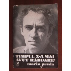 Timpul n-a mai avut rabdare: Marin Preda